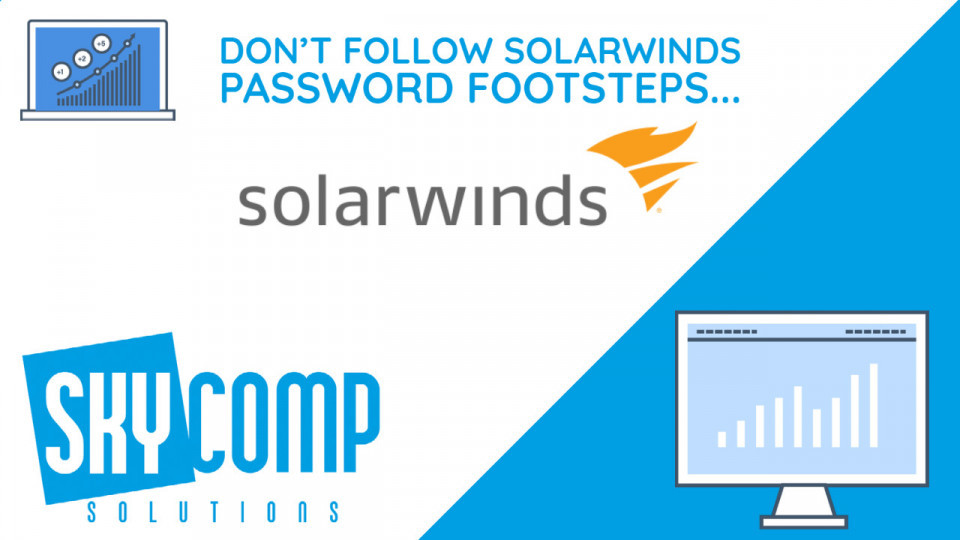 Don't follow in SolarWinds password footsteps- solar winds logo - and Skycomp Solutions logo