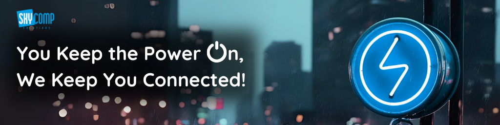 You Keep the Power On We Keep You Connected | Skycomp Solutions