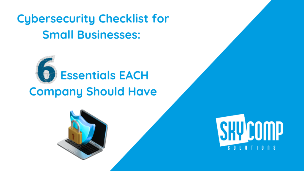 Graphic promoting cybersecurity essentials for small businesses; mentions six essentials and features a laptop with a lock and SkyComp Solutions branding.