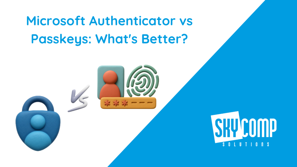 Header: 'Microsoft Authenticator vs Passkeys: What’s Better?' with a lock and biometric icon, Skycomp Solutions logo nearby.
